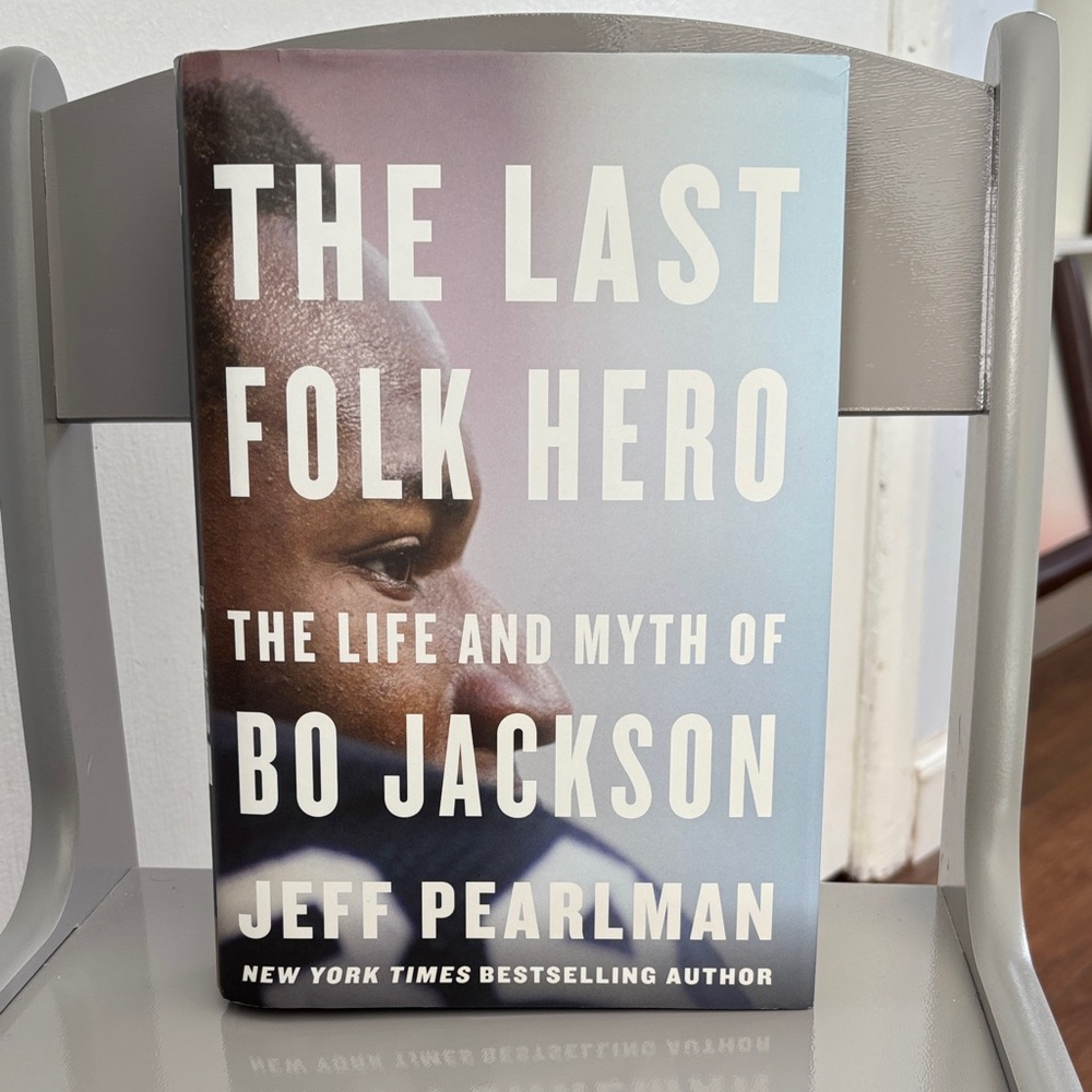 The Last Folk Hero The Life and Myth of Bo Jackson by Jeff Pearlman